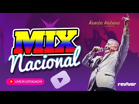 MIX NACIONAL - Rumba Habana “La Herencia” (LIVE in Cotacachi)