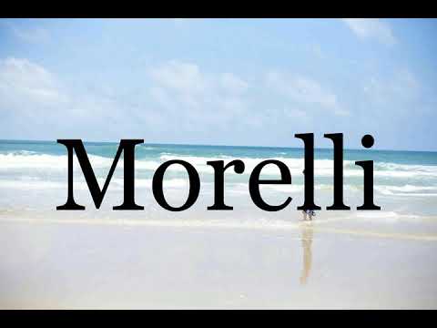 How To Pronounce Morelli🌈🌈🌈🌈🌈🌈Pronunciation Of Morelli
