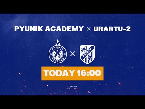 PYUNIK ACADEMY — URARTU-2 | 23/24 AFL | Matchday 27