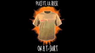 Plies - On A T-Shirt ft. Lil Reese (Prod. by Shawn T)