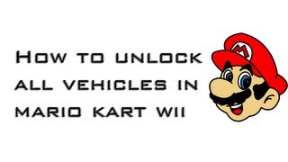 how to unlock all vehicles in mario kart wii