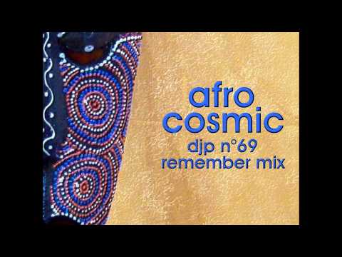 DJP N°69 - AFRO COSMIC REMEMBER MIX - Mix Deejay Pallì