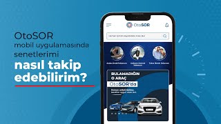 OtoSOR mobil uygulamasında senetlerimi nasıl takip edebilirim?