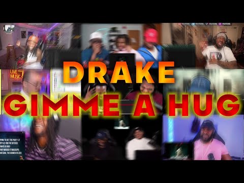 Drake - GIMME A HUG | UNCUT REACTION MASHUP