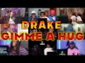 Drake GIMME A HUG UNCUT REACTION MASHUP
