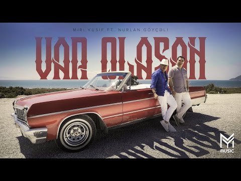 Miri Yusif ft. Nurlan Namazov  - Var Olasan (Rəsmi Musiqi Videosu)