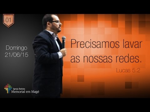 01. Precisamos Lavar as nossas redes - Pr Jean Delgado (21/06/15) - IBMM