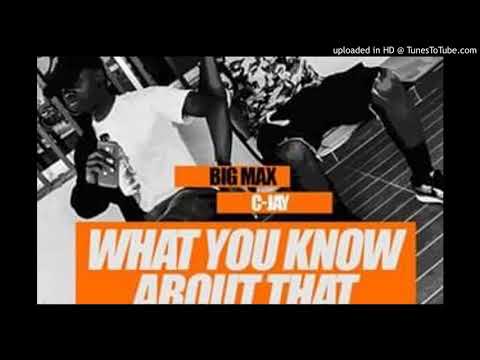 Big Max x Cjay - About That  (NEW MUSIC 2019)