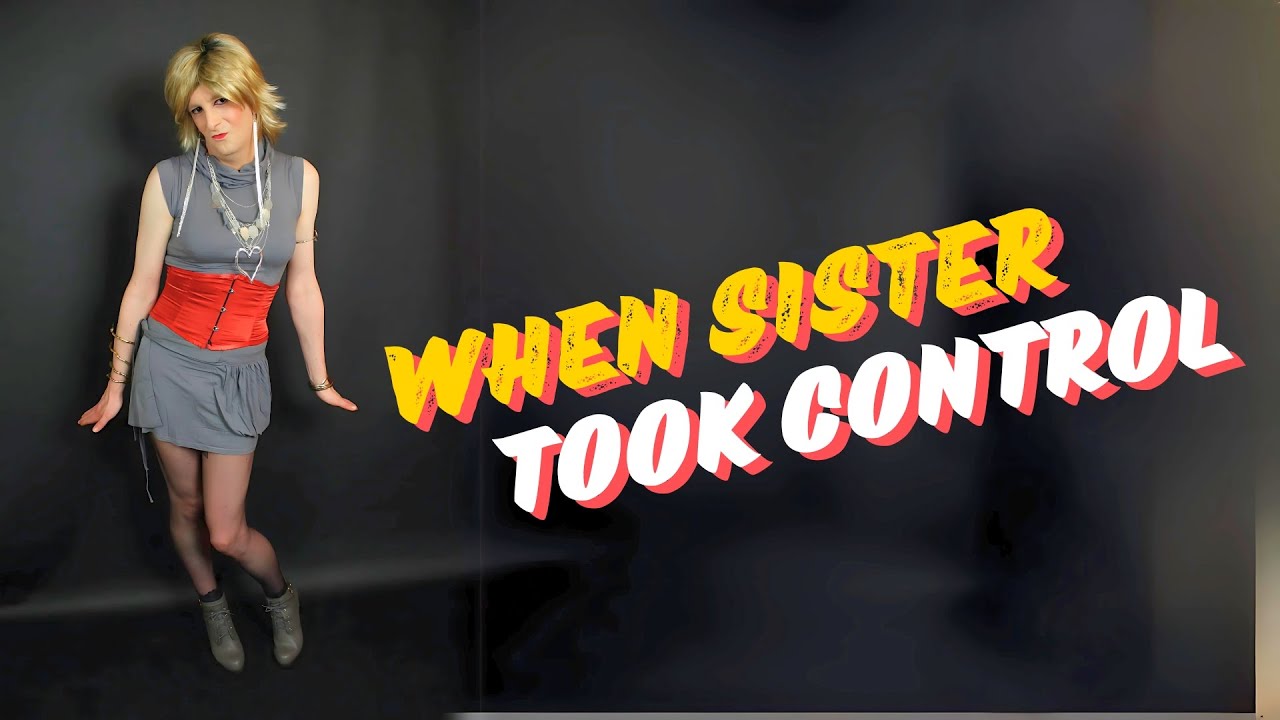 When My Sister Took Control (MTF Crossdressing Story)