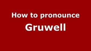 How to pronounce Gruwell