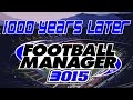 1000 YEARS LATER | 3015 Football Manager Save ...