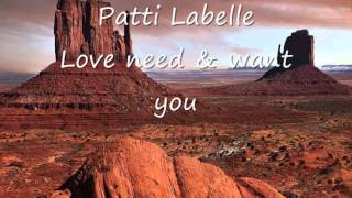 Patti Labelle - Love need and want you.wmv