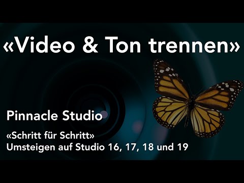 Video und Ton trennen in Pinnacle Studio  - Umsteigen auf Studio 16, 17, 18 und 19