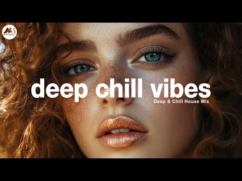 Deep Chill Vibes - Evening Lounge Deep House Mix [2025]