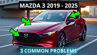 3 Most Common Problems of the Mazda 3 2019 - 2025