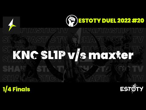 Estoty Duel 2022.20 - 1/4 Finals - KNC SL1P v/s maxter
