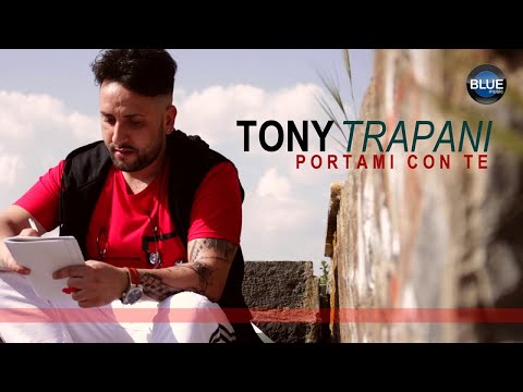 Tony Trapani - Portami Con Te (Video Ufficiale 2018)