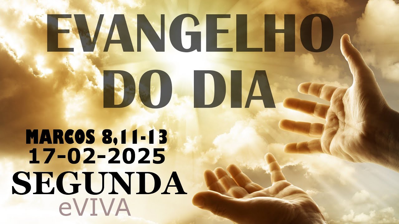 EVANGELHO DO DIA 17/02/2025  Mc 8,11-13 HOMILIA DIÁRIA DE HOJE LITURGIA DIÁRIA eVIVA