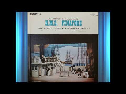 H M S  Pinafore (Act 2) - D'Oyly Carte - Gilbert & Sullivan