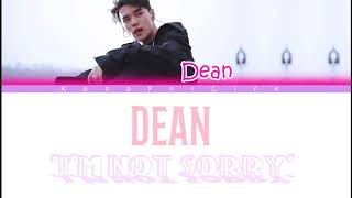 Dean &#39;I&#39;m Not Sorry&#39; Color Coded Lyrics [Eng]