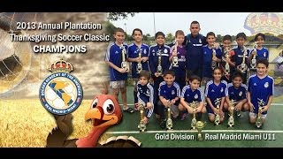 preview picture of video 'Real Madrid Miami U11 - Campeones 2013 Plantation Thanksgiving Soccer Classic'
