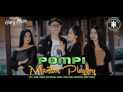 POMPI - Mantan Playboy ( Official Music Video )