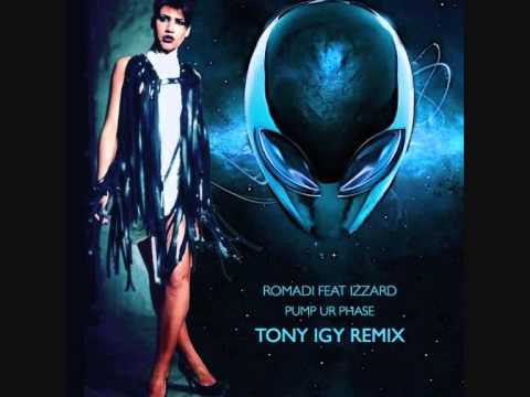 Romadi feat. Izzard - Pump ur phaze (Tony Igy remix)