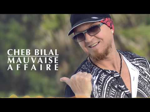 Cheb Bilal - Mauvaise Affaire ( Production 2015 ) شاب بلال - موفيز أفير