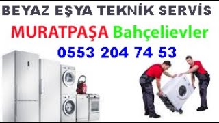 ANTALYA MURATPAŞA Bahçelievler Semti, BAHÇELİEVLER BEYAZ EŞYA SERVİSİ =[[0553 20