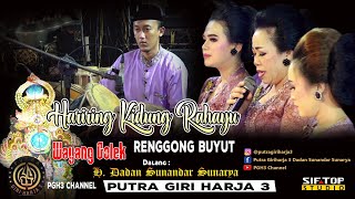 Download lagu HARIRING KIDUNG RAHAYU NAEK RENGGONG BUYUT PUTRA GIRI HARJA 3 @DadanSunandar25 mp3