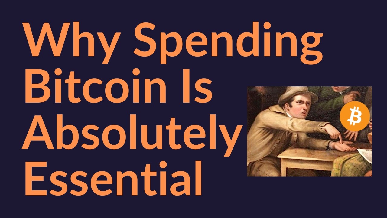 Why Spending Your Bitcoin Is Absolutely Essential