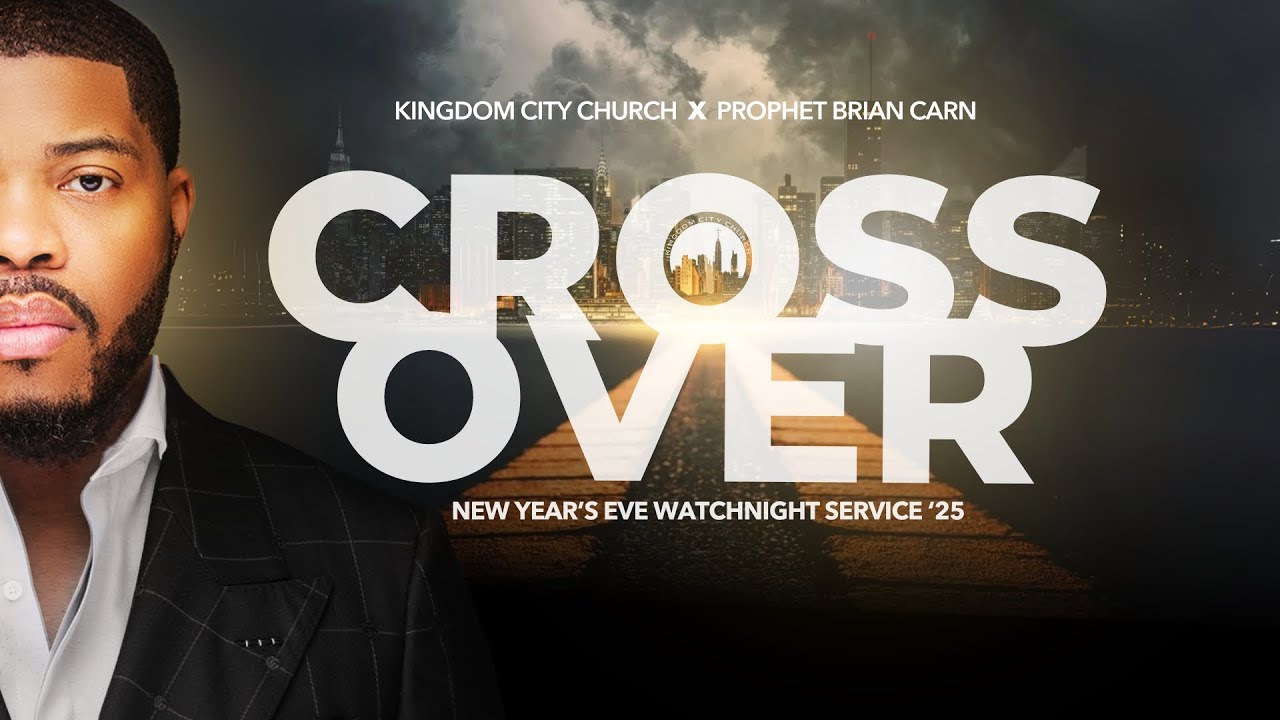 Crossover New Year's Eve Service - Prophet Brian Carn | December 31, 2025
