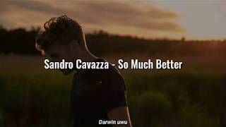 Sandro Cavazza - So Much Better / Sub. Español