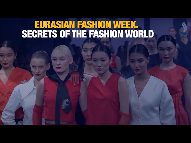 EURASIAN FASHION WEEK: Secrets of the Fashion World