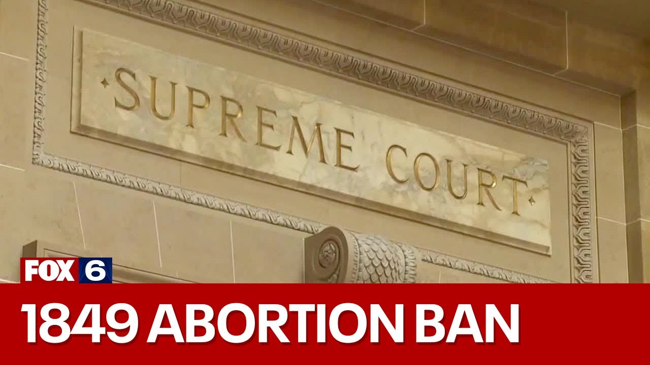 1849 abortion ban; Wisconsin's high court to hear oral arguments| FOX6 News Milwaukee