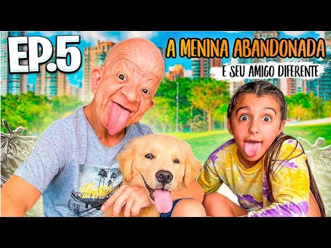A MENINA ABANDONADA E SEU AMIGO DIFERENTE - EPISÓDIO 5 - Aninha Carvalho e Bruno Diferente