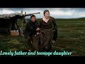 Lonely Father And Teenage Daughter Relationship Movies E1 A1 Updates