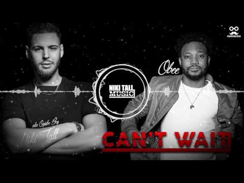 Niki Tall x Obee - Can't Wait (Official Audio 2017) prod. by Mindkeyz