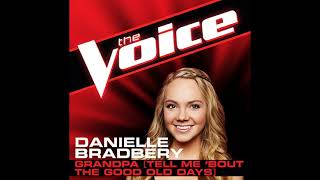 Danielle Bradbery | Grandpa [Tell Me &#39;Bout The Good Old Days ] | Studio Version | The Voice 4