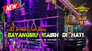 Download lagu DJ BAYANGMU MASIH DIHATI || Dj Terbaru Full Bass mp3