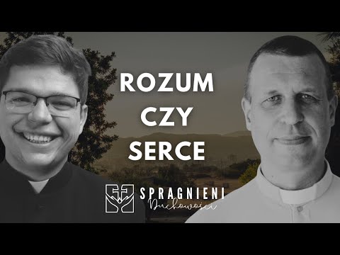 Wiara to sprawa serca czy rozumu? | Spragnieni DUCHOWOŚCI [5]