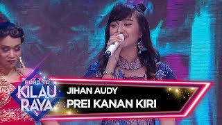 Cantiknya Jihan Audy Pas Nyanyi [PREI KANAN KIRI] - Road To Kilau Raya (23/2)