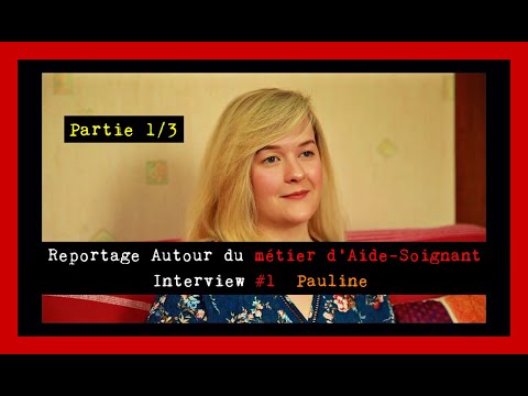 1/3 - Pauline, jeune diplômée - Reportage autour du travail d'Aide-Soignant(e)