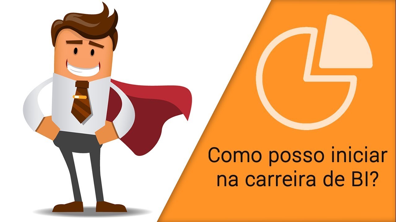Como Posso Iniciar na Carreira de BI
