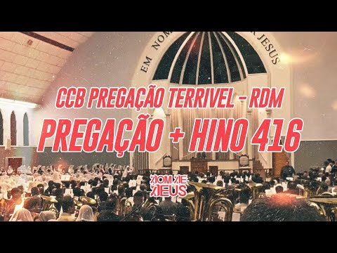 CCB PREGAÇÃO EM REUNIÃO DE MOCIDADE + HINO 416