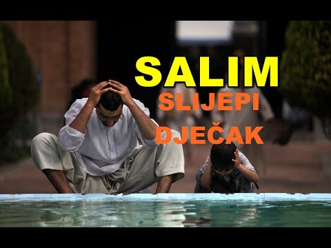 Kako je slijepi dječak Salim vratio svoga oca na Pravi put