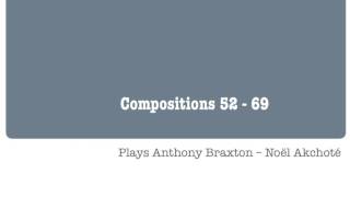 Plays Anthony Braxton – Noël Akchoté : Composition N°  69-Q