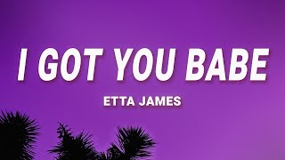 Etta James - I Got You Babe (Lyrics)