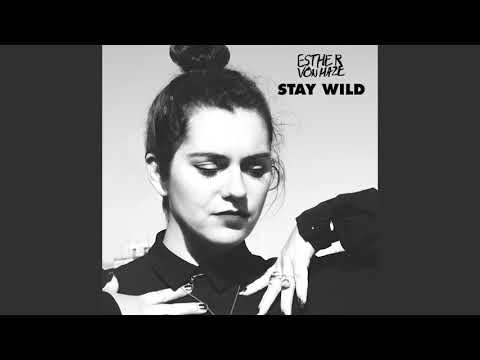 Esther Von Haze - Stay Wild