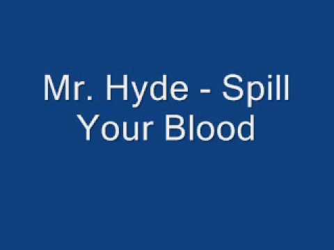 Mr. Hyde - Spill Your Blood